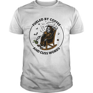Skeleton Fueled By Coffee And Cuss Words Shirt